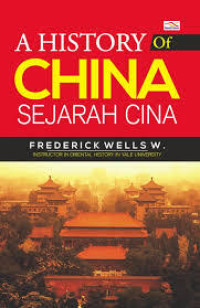 A HISTORY OF CHINA (SEJARAH CINA)