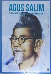 AGUS SALIM DIPLOMAT JENAKA PENOPANG REPUBLIK
