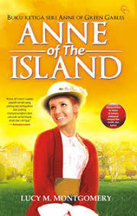 ANNE OF THE ISLAND (BUKU KE 3 SERI ANNE OF GREEN GABLES)