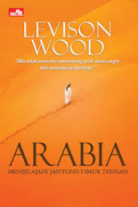 ARABIA (MENJELAJAHI JANTUNG TIMUR TENGAH)