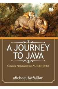 A JOURNEY TO JAVA (CATATAN  PERJALANAN KE PULAU JAWA)
