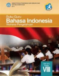 BUKU GURU BAHASA INDONESIA WAHANA PENGETAHUAN VIII