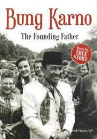 Image of BUNG KARNO THE FOUNDING FATHER