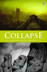 COLLAPSE (RUNTUHNYA PERADABAN - PERADABAN DUNIA)