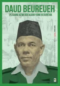 DAUD BEUREUEH PEJUANG KEMERDEKAAN  YANG BERONTAK