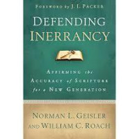 DEFENDING INERRANCY, AFFIRMING THE ACCURANCY OF SCRIPTURE FOR A NEW GENERATION