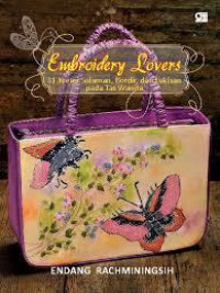 EMBROIDERY LOVERS (31 KREASI SULAMAN, BORDIR, DAN LUKISAN PADA TAS WANITA)