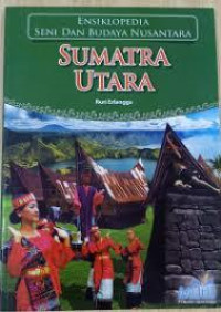 ENSIKLOPEDIA SENI DAN BUDAYA NUSANTARA SUMATRA UTARA