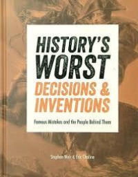 Image of HISTORY'S WORST DECISIONS & INVENTIONS