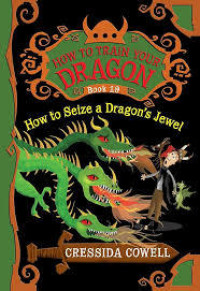 HOW TO TRAIN YOUR DRAGON BOOK 10, HOW TO SEIZE A DRAGON'S JEWEL