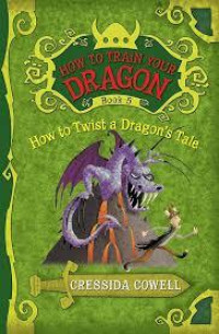 HOW TO TRAIN YOUR DRAGON BOOK 5, HOW TO TWIST A DRAGON'S TALE