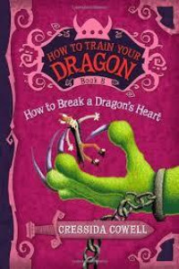 HOW TO TRAIN YOUR DRAGON BOOK 8, HOW TO BREAK A DRAGON'S HEART