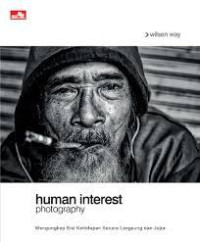 HUMAN INTEREST PHOTOGRAPHY (MENGUNGKAP SISI KEHIDUPAN SECARA LANGSUNG DAN JUJUR)