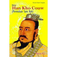 KAISAR HAN KHO COUW (PERMULAAN SAM KOK)