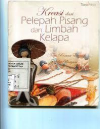 KREASI DARI PELEPAH PISANG DAN LIMBAH KELAPA