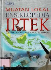 MUATAN LOKAL ENSIKLOPEDIA IPTEK UNTUK ANAK, PELAJAR, & UMUM JL.2