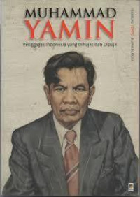 MUHAMMAD YAMIN PENGGAGAS INDONESIA YANG DIHUJAT DAN DIPUJA