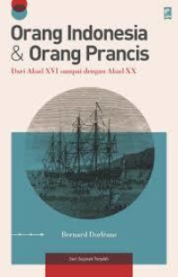 ORANG INDONESIA & ORANG PERANCIS (Dari abad XVI sampai dengan abad XX)