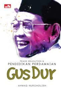 PEACE EDUCATION & PENDIDIKAN PERDAMAIAN GUS DUR