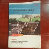 PERJALANAN KONSTITUSI MENUJU INDONESIA JAYA