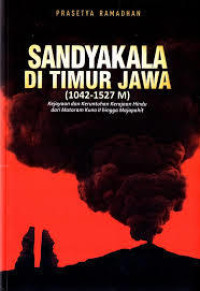 SANDYAKALA DI TIMUR JAWA (1042-1527M)