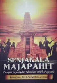 Image of SENJAKALA MAJAPAHIT (Menguak Sejarah dan Kebusukan Politik Majapahit)