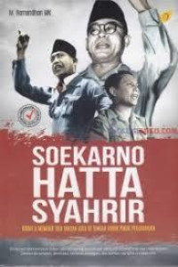 SOEKARNO, HATTA, SYAHRIR