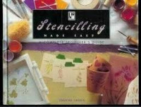 STENCILLING MADE EASY, A COMPLETE BEGINNER'S GUIDE