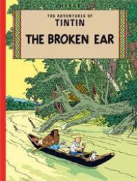 THE ADVENTURES OF TINTIN : THE BROKEN EAR