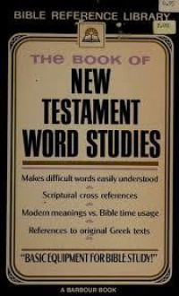 THE BOOK OF NEW TESTAMENT WORD STUDIES