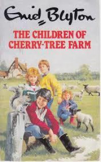 THE CHILDREN OF CHERRY-TREE FARM