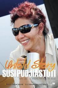 UNTOLD STORY SUSI PUDJIASTUTI DARI LAUT KE UDARA, KEMBALI KE LAUT