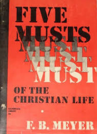 FIVE MUSTS OF THE CHRISTIAN LIFE