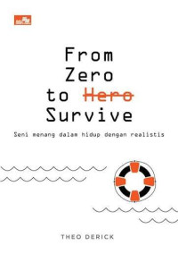 Image of FROM ZERO TO (HERO) SURVIVE, SENI MENANG DALAM HIDUP DENGAN REALISTIS