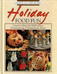 HOLIDAY FOOD FUN (Creative Ideas for Halloween, Thanksgiving, Christmas & More)