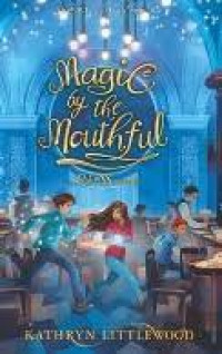 MAGIC BY THE MOUTHFUL 4