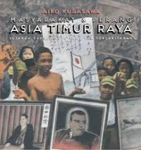 MASYARAKAT & PERANG ASIA TIMUR RAYA (SEJARAH DENGAN FOTO YANG TAK TERCERITAKAN)