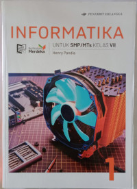 INFORMATIKA UNTUK SMP/MTs KELAS VII KURIKULUM MERDEKA