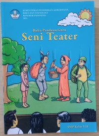 BUKU PANDUAN GURU SENI TEATER SMP KELAS VII