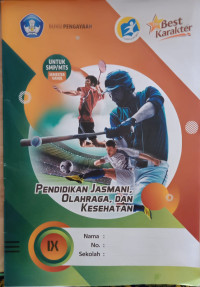 PENDIDIKAN JASMANI , OLAHRAGA DAN KESEHATAN KELAS IX